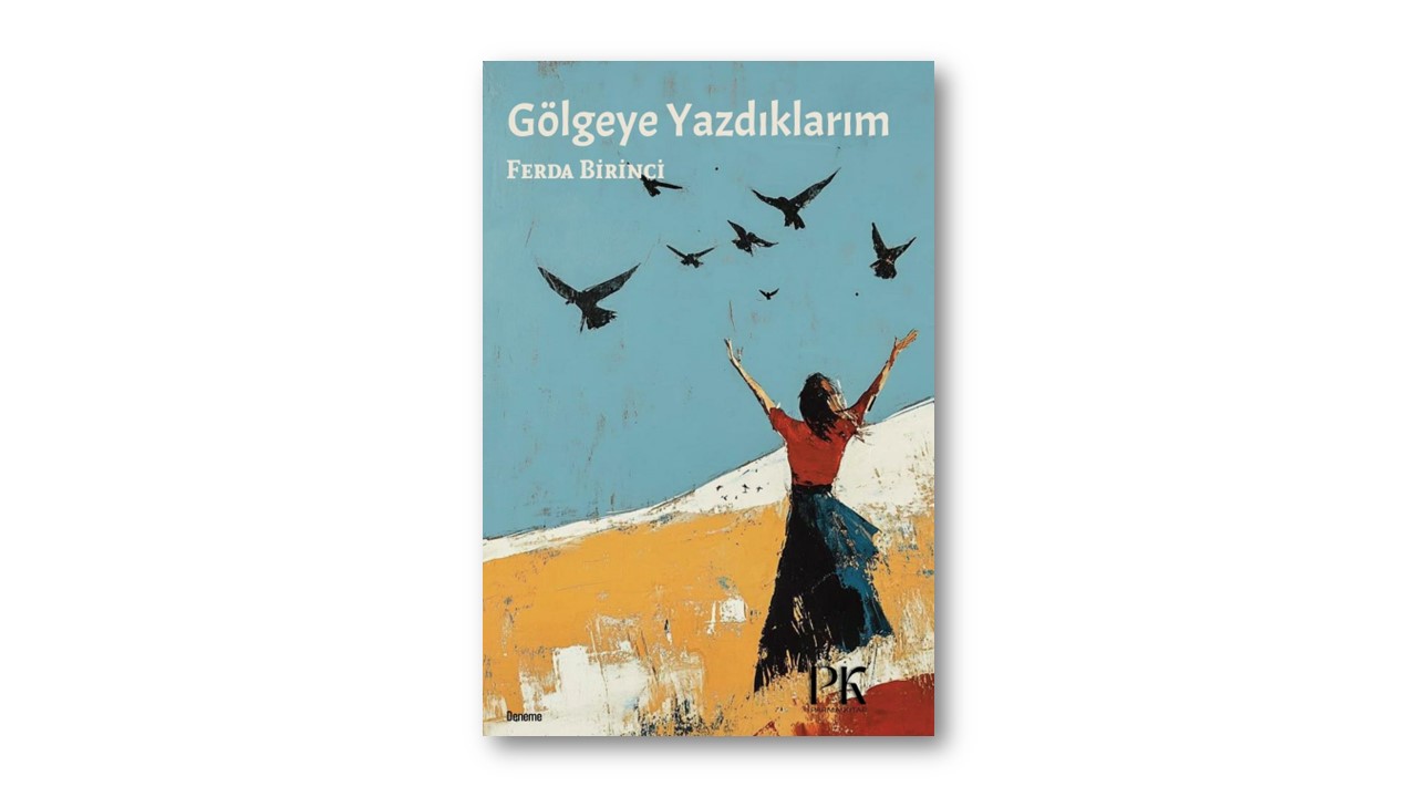 Gölgeye Yazdıklarım